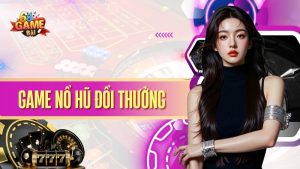 game nổ hũ đổi thưởng